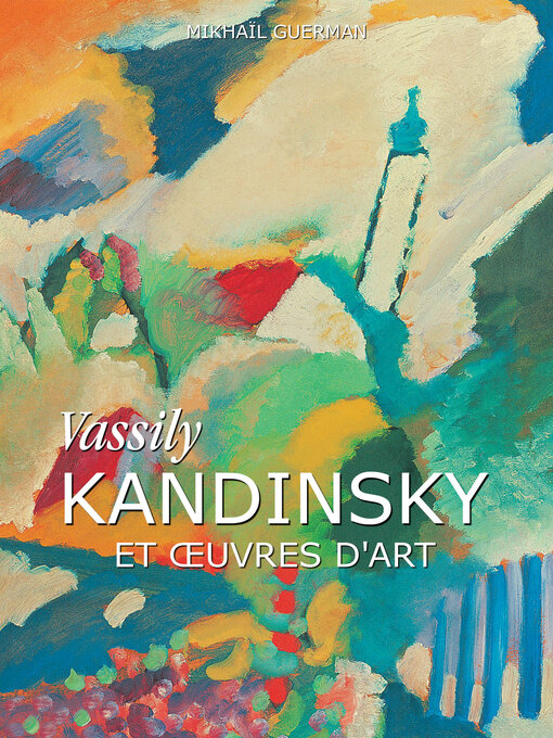 Title details for Vassily Kandinsky et œuvres d'art by Mikhaïl Guerman - Available